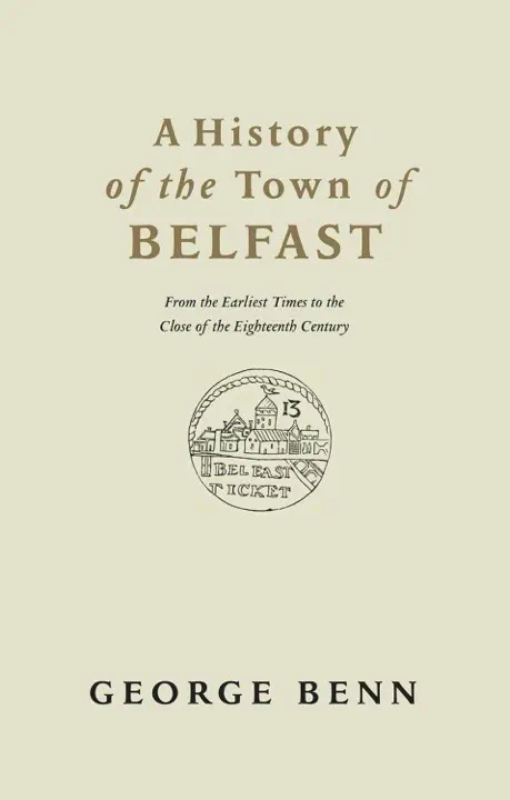 George Benn, businessman and historian of Belfast, is born in Tandragee, Co. Armagh